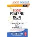 Beyond Powerful Radio: A Communicator's Guide to the Internet Age - News, Talk, Information & Personality for Broadcasting, Podcasting, Internet, Radio