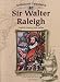 Search : Sir Walter Raleigh: English Explorer and Author (Colonial Leaders)