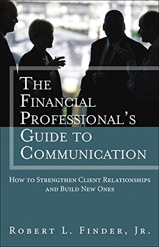 The Financial Professional's Guide to Communication: How to Strengthen Client Relationships and Build New Ones (paperback) (Applied Corpora
