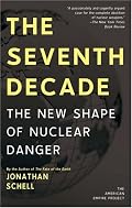 The Seventh Decade: The New Shape of Nuclear Danger (American Empire Project)