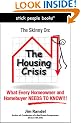 The Skinny On: The Housing Crisis What Every Homeowner and Homebuyer NEEDS TO KNOW!!!