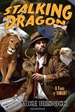 Stalking the Dragon: A Fable of Tonight (John Justin Mallory Mystery)