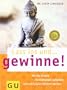 Lass los und ...  gewinne!: Wie Sie falsche Vorstellungen aufgeben reich daf�r belohnt werden (GU Text-Ratgeber)
