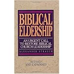 Biblical Eldership: An Urgent Call to Restore Biblical Church Leadership book cover