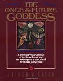 The Once and Future Goddess: A Sweeping Visual Chronicle of the Sacred Female and Her Reemergence in the Cult