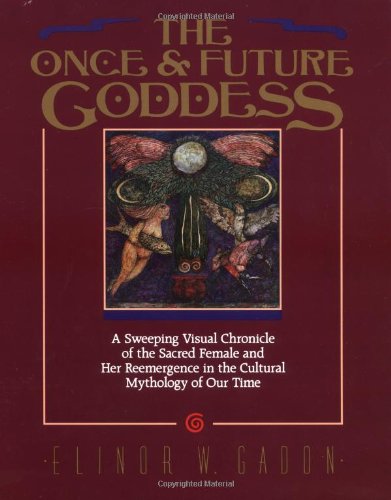 The Once and Future Goddess: A Sweeping Visual Chronicle of the Sacred Female and Her Reemergence in the Cult