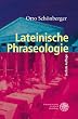 Lateinische Phraseologie (Sprachwissenschaftliche Studienbuecher. 1. Abteilung)