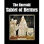 The Emerald Tablet of Hermes, and The Glory of the World