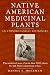 Native American Medicinal Plants: An Ethnobotanical Dictionary