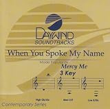 When You Spoke My Name [Accompaniment/Performance Track]
