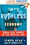 The New Ruthless Economy: Work and Power in the Digital Age