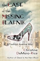 Click to Download Free Kindle Book -> The Case of the Missing Blahnik (Fashion Avenue Minis)