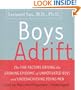 Boys Adrift: The Five Factors Driving the Growing Epidemic of Unmotivated Boys and Underachieving Young Men