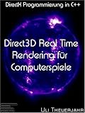 Direct3D Real Time Rendering fÃ¼r Computerspiele: DirectX Programmierung in C++