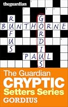 The "Guardian" Cryptic Crosswords Setters Series: Gordius