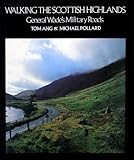 Walking the Scottish Highlands : General Wade's military roads