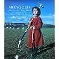 Mongolia: The Land of Blue Heavens