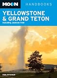 Moon Yellowstone & Grand Teton: Including Jackson Hole (Moon Handbooks)