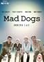 Mad Dogs - Series 1 and 2 [DVD]