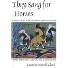 They Sang For Horses: The Impact of the Horse on Navajo & Apache Folklore