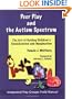 Peer Play and the Autism Spectrum: The Art of Guiding Children's Socialization and Imagination