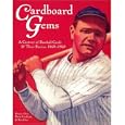 Cardboard Gems: A Century of Baseball Cards: A Century of Baseball Cards and Their Stories, 1869-1969 by Khyber Oser, Mark Friedland, and Ron Oser