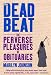 Books : The Dead Beat: The Perverse Pleasures of Obituaries