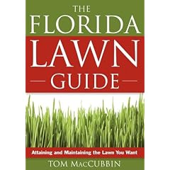 The Florida Lawn Guide: Attaining and Maintaining the Lawn You Want