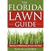 The Florida Lawn Guide: Attaining and Maintaining the Lawn You Want