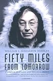 Fifty Miles from Tomorrow: A Memoir of Alaska and the Real People