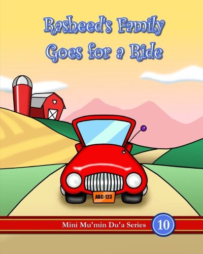 Rasheed's Family Goes for a Ride (Mini Mu'min Du'a Series)