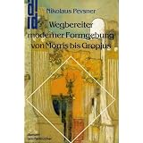 Wegbereiter moderner Formgebung von Morris bis Gropius.von "Nikolaus Pevsner"