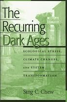 The Recurring Dark Ages: Ecological Stress, Climate Changes, and System Transformation (World Ecological Degradation)