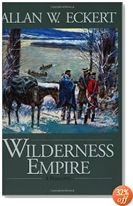 Wilderness Empire: A Narrative (Eckert, Allan W. Winning of America Series.)