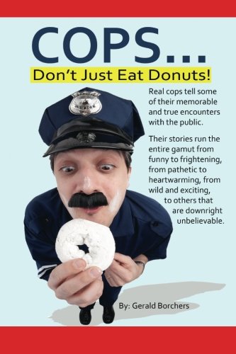 Cops Don't Just Eat Donuts