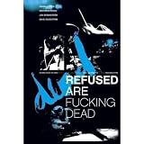 Refused Are F*****G Dead [DVD]