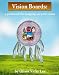 Vision Boards: A Guidebook for Mapping Out Your Vision (Vision Boards, Workbook 1)