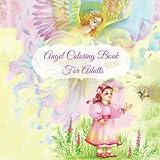 Angel Coloring Book For Adults: Fun And Meditative Adult Coloring Book For Relaxation And Stress Relief (Coloring Books For Adults) (Volume 1)
