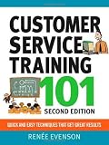 Customer Service Training 101: Quick and Easy Techniques That Get Great Results [Paperback]