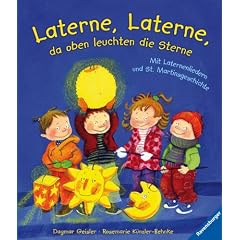 Laterne, Laterne, da oben leuchten die Sterne: Mit Laternenliedern und St. Martinsgeschichte