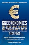 Greekonomics : the Euro crisis and why politicians don't get it
