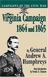 The Virginia Campaign, 1864 And 1865 (Campaigns of the Civil War)