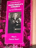 Leonard Bernstein s Young People s Concerts - What Is Classical Music? [VHS]