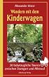 Wandern mit dem Kinderwagen: 30 babytaugliche Touren zwischen Stuttgart und Albtrauf