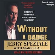 Without a Badge: Undercover in the World's Deadliest Criminal Organization | [Jerry Speziale, Mark Seal]