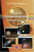 Digital Astrophotography: The State of the Art (Patrick Moore's Practical Astronomy Series)