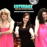 Saturday (Friday By Rebecca Black Parody Song)