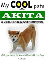 Click to Download Free Kindle Book -> My Cool Pets: Akita - All You Need To Know About Akita Dogs