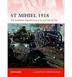 St Mihiel 1918 : the American expeditionary forces' trial by fire