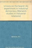 Unions on the board : an experiment in industrial democracy